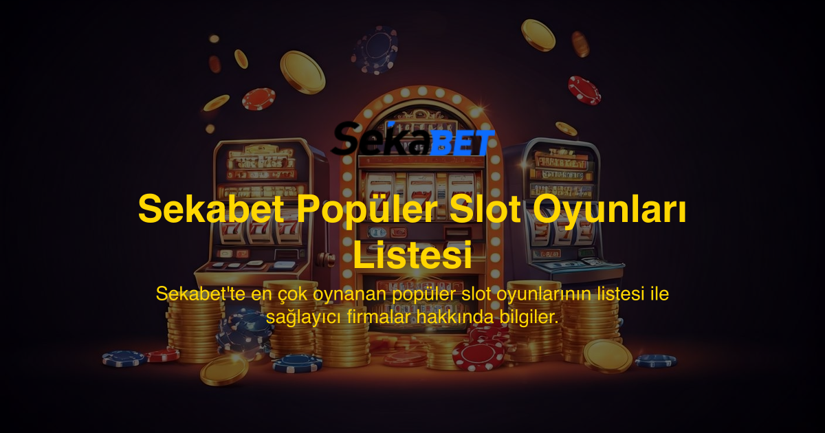 Sekabet Popüler Slot Oyunları Listesi